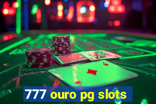 777 ouro pg slots